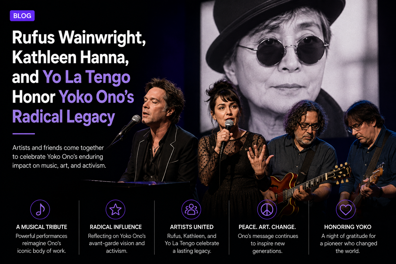 Rufus Wainwright, Kathleen Hanna, and Yo La Tengo Honor Yoko Ono’s Radical Legacy